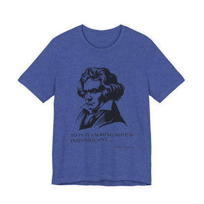 To play a wrong note is insignificant T-Shirt