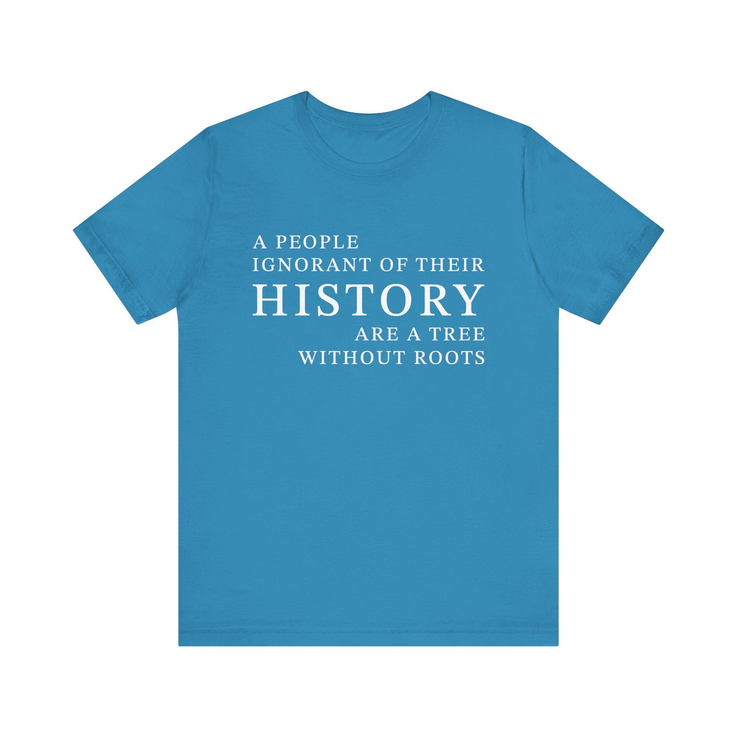 A people ignorant of their history T-Shirt