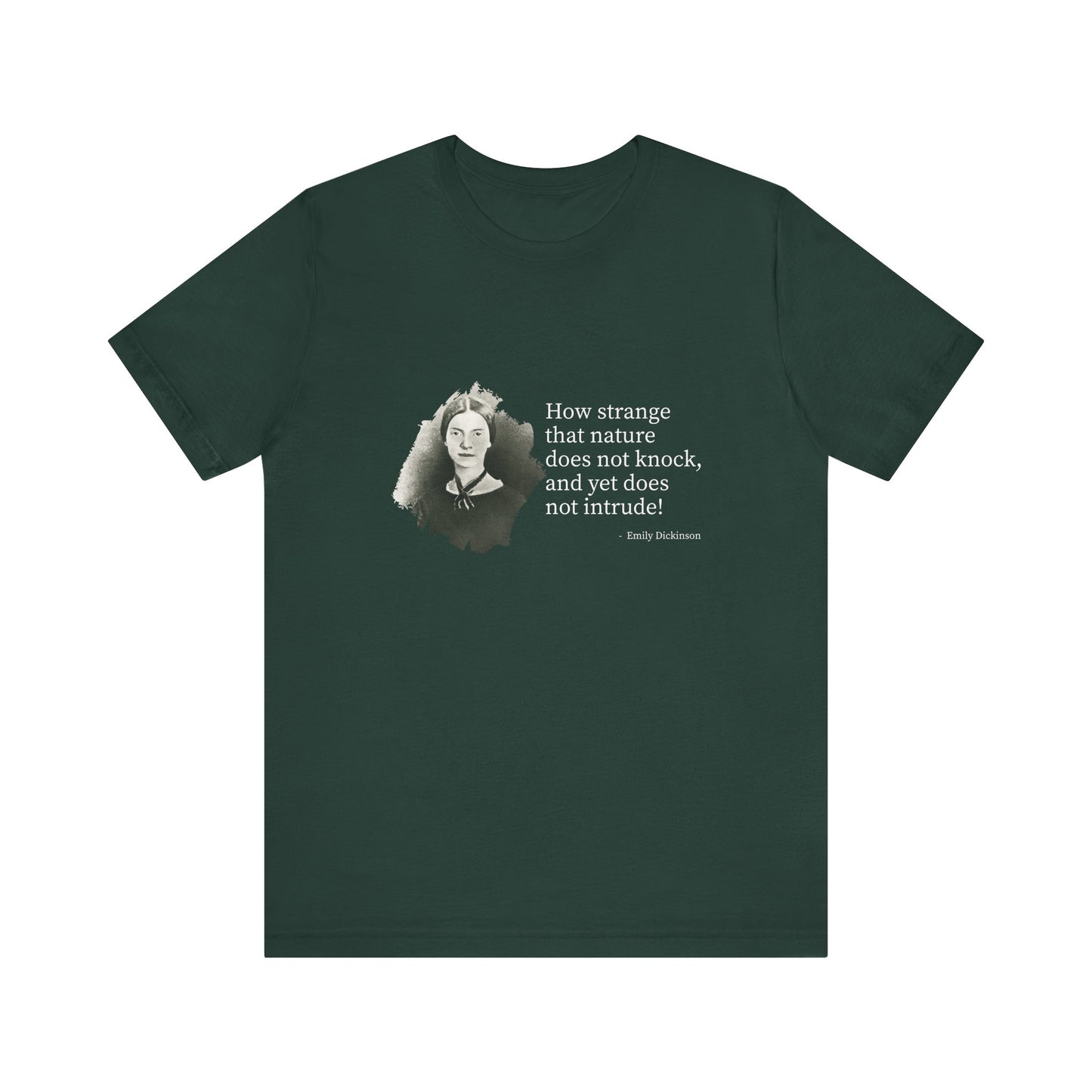 How strange that nature does not knock, Emily Dickinson T-Shirt