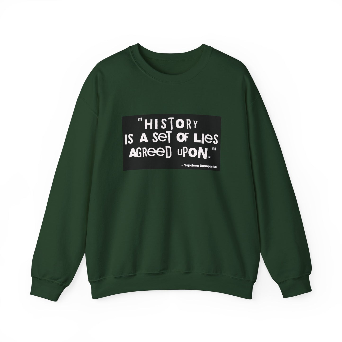 History is a set of lies Sweatshirt