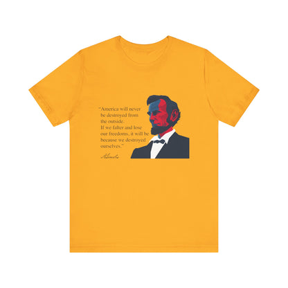 America will never be destroyed from the outside T-Shirt