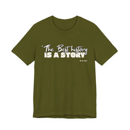The best history is a story T-Shirt
