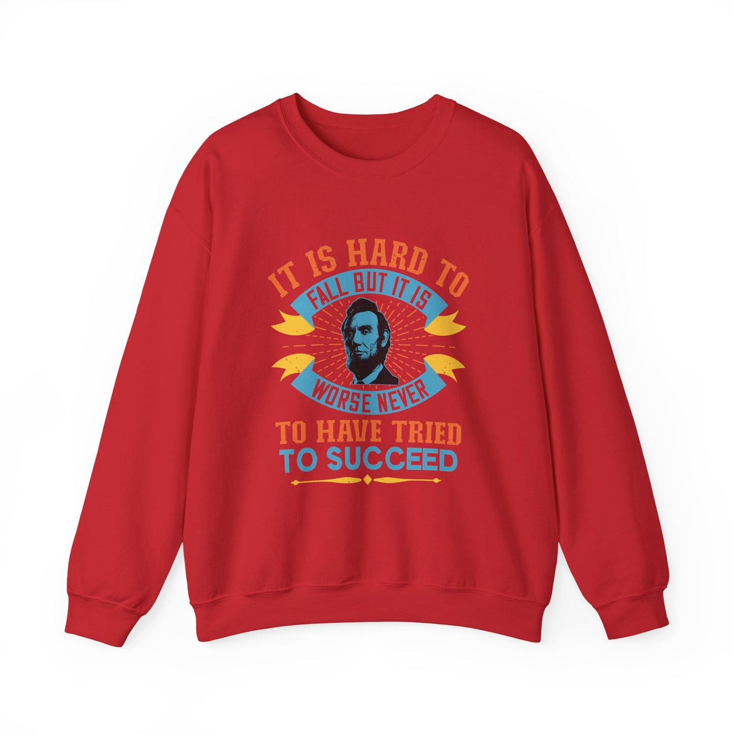 It is hard to fall but it is worse never Sweatshirts