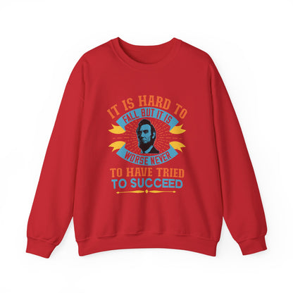 It is hard to fall but it is worse never Sweatshirts