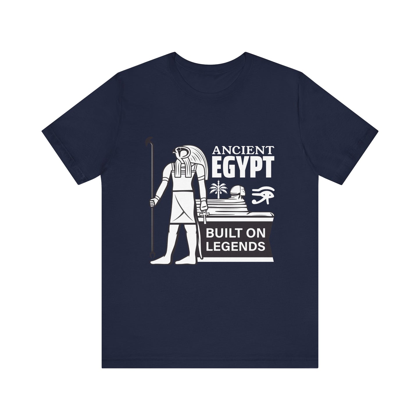 Ancient Egypt Built on Legends T-Shirt