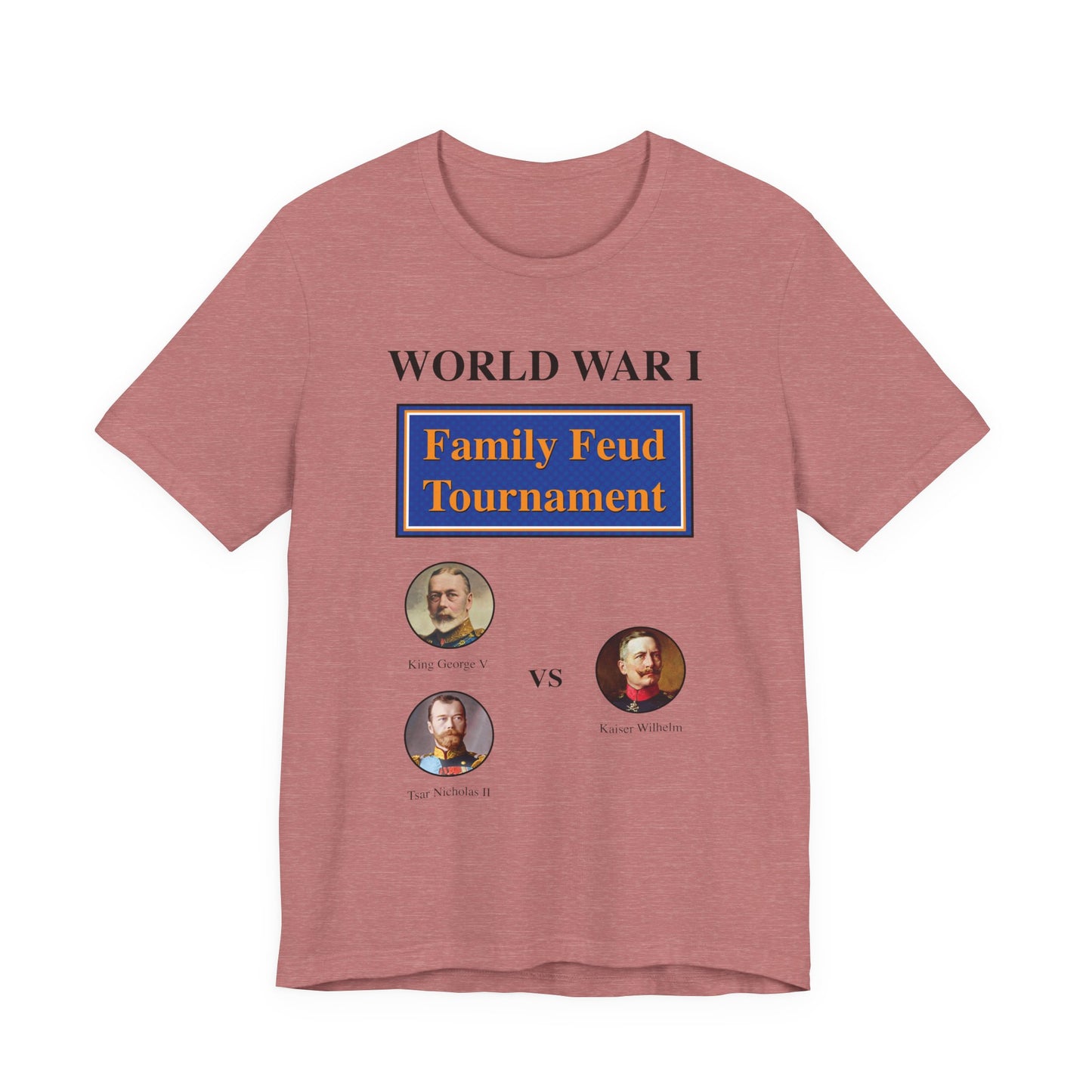 WW1 Family Feud Tournament T‑Shirt