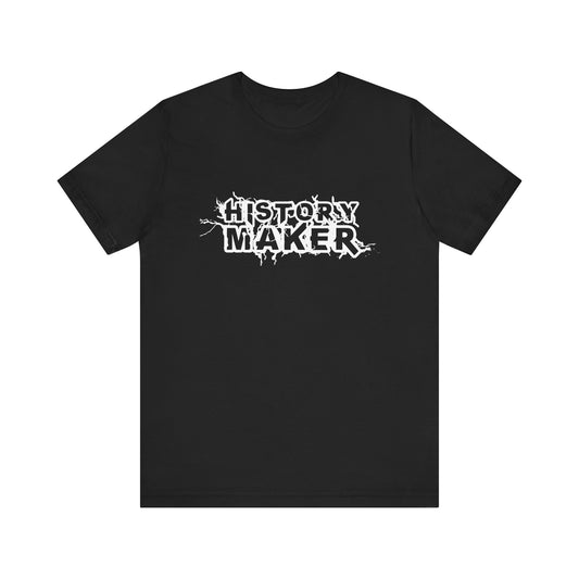 History maker T-Shirt
