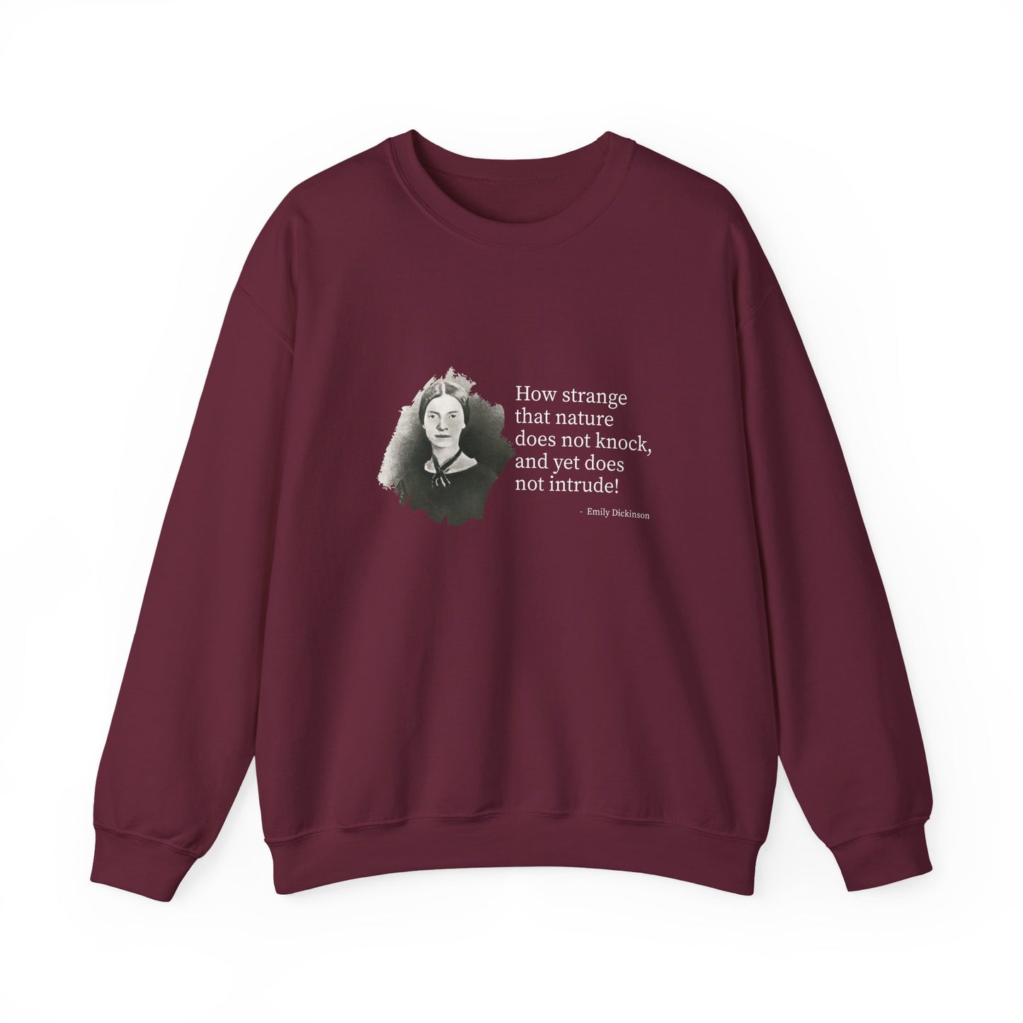 How strange that nature does not knock, Emily Dickinson Sweatshirt