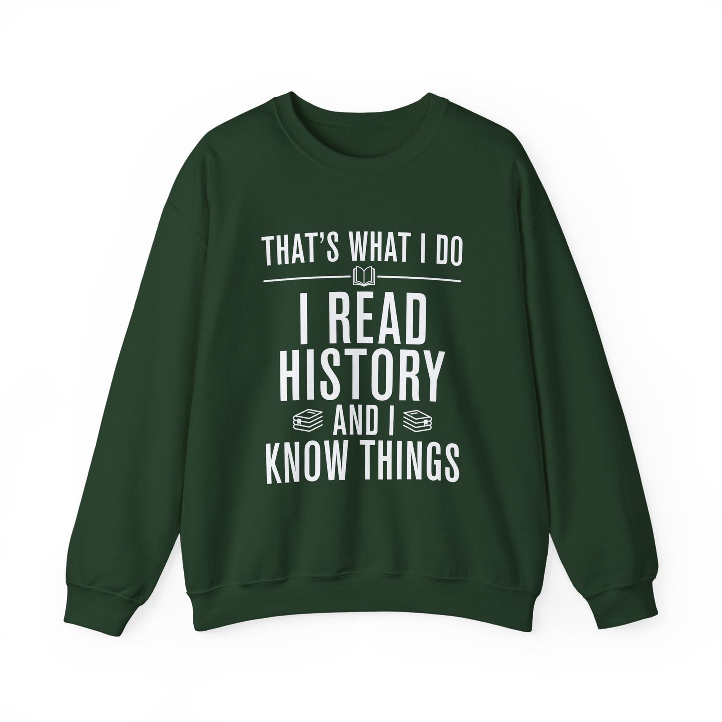 I Read History Sweatshirts