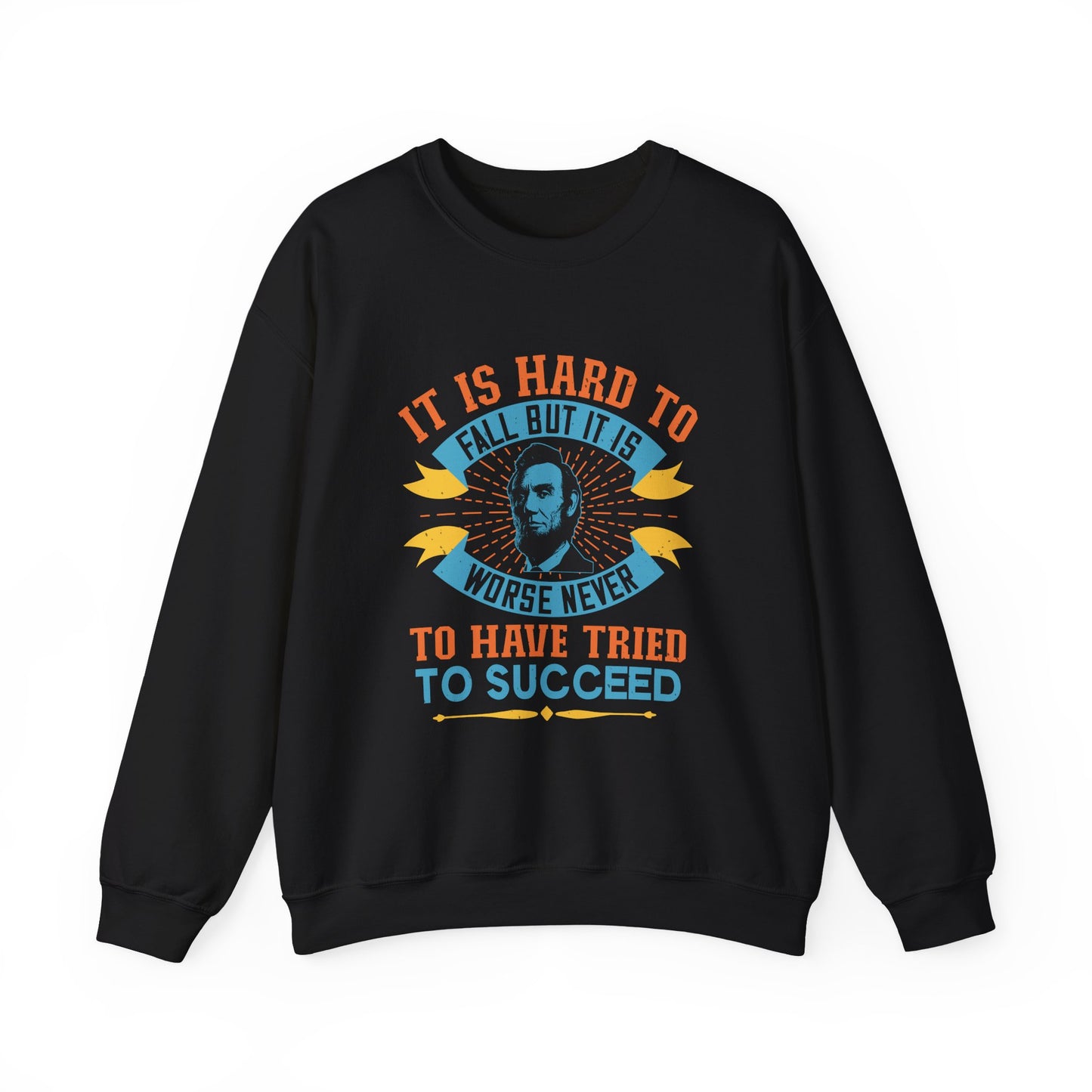 It is hard to fall but it is worse never Sweatshirts