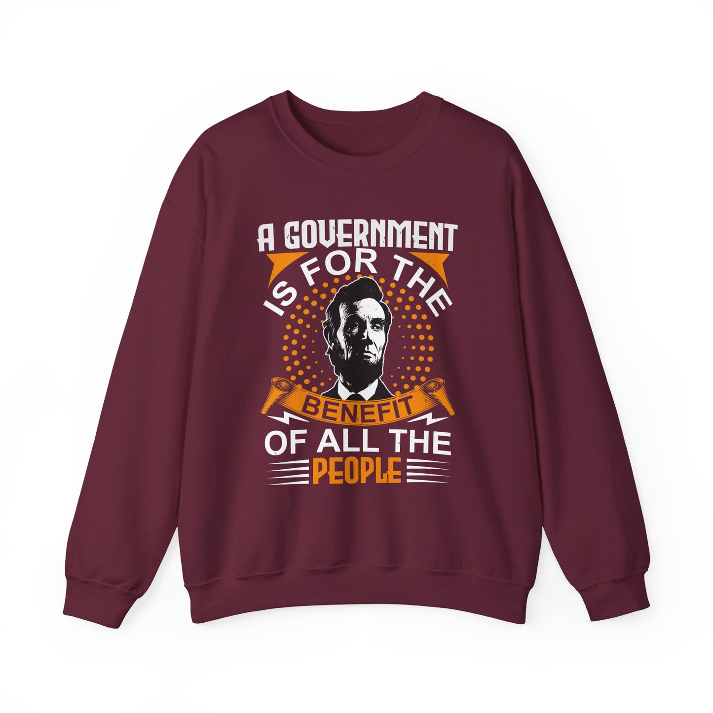 A government is for the benefit Sweatshirt