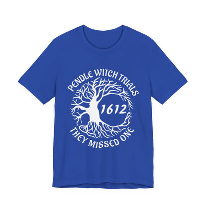Pendle Witch Trials 1612 They Missed One T-Shirt