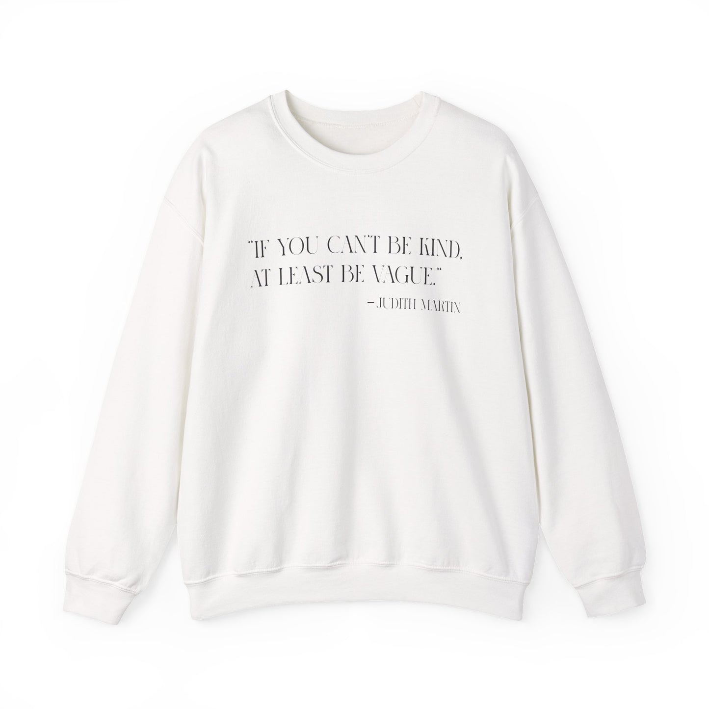 If you can’t be kind Sweatshirts