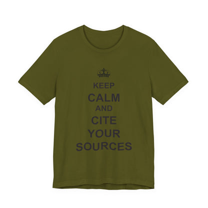 Keep Calm and Cite Your Sources T-Shirt