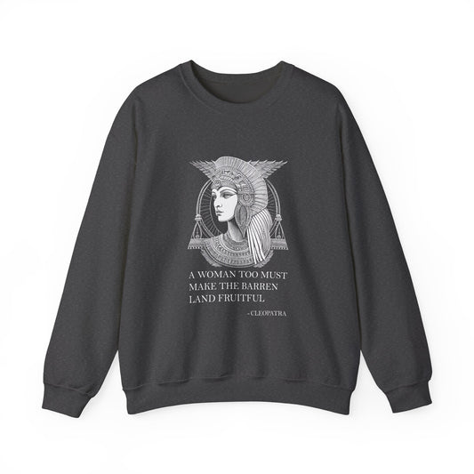 A woman too must make the barren land fruitful Sweatshirt