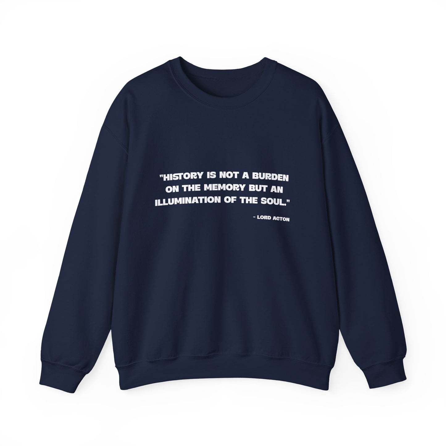 History is not the past Sweatshirt