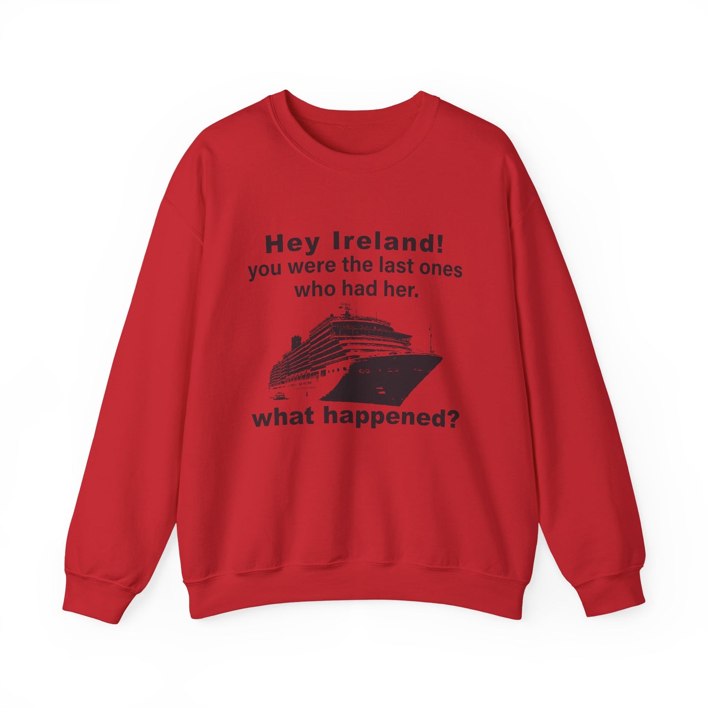 Ireland What Happened Sweatshirts