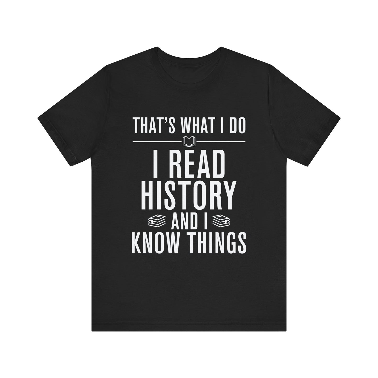 I Read History T-Shirt