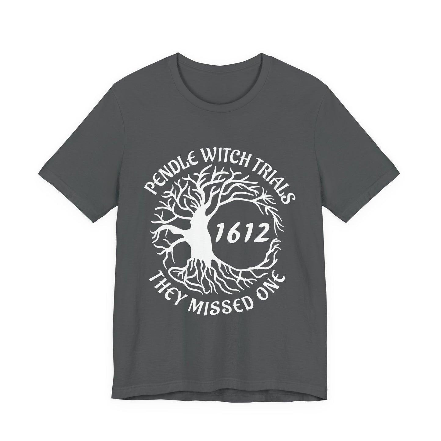Pendle Witch Trials 1612 They Missed One T-Shirt