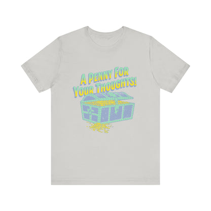 A Penny for your thoughts T-Shirt