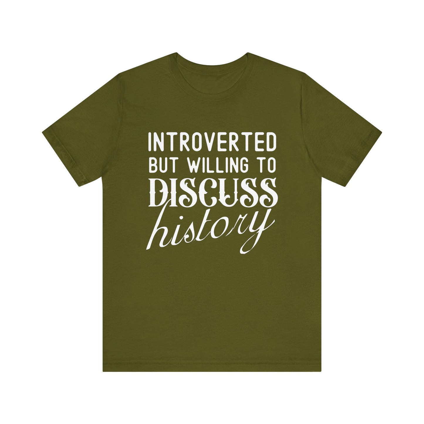 Introverted But Willing to Discuss History T-Shirt