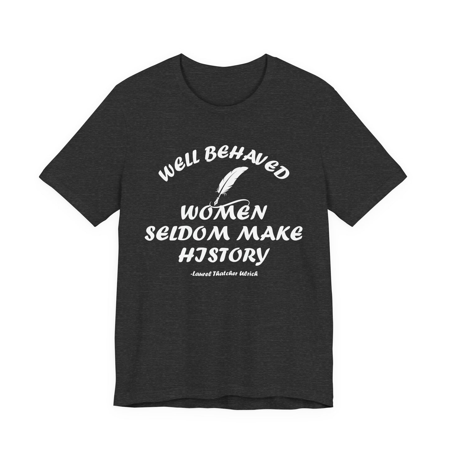 Well Behaved Women T-Shirt