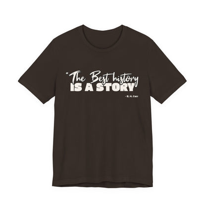 The best history is a story T-Shirt