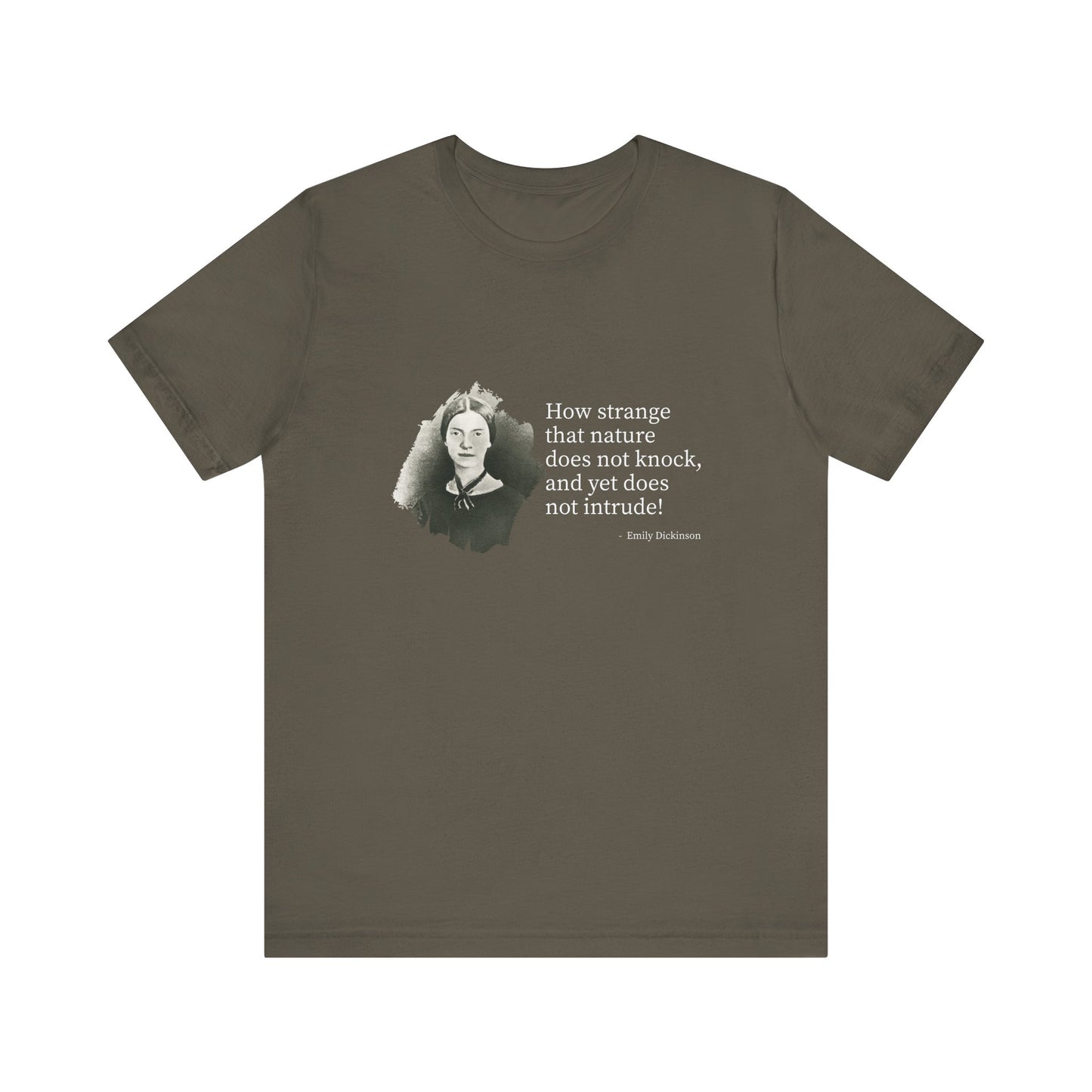 How strange that nature does not knock, Emily Dickinson T-Shirt