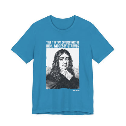 True it is that covetousness is rich, John Milton T-Shirt