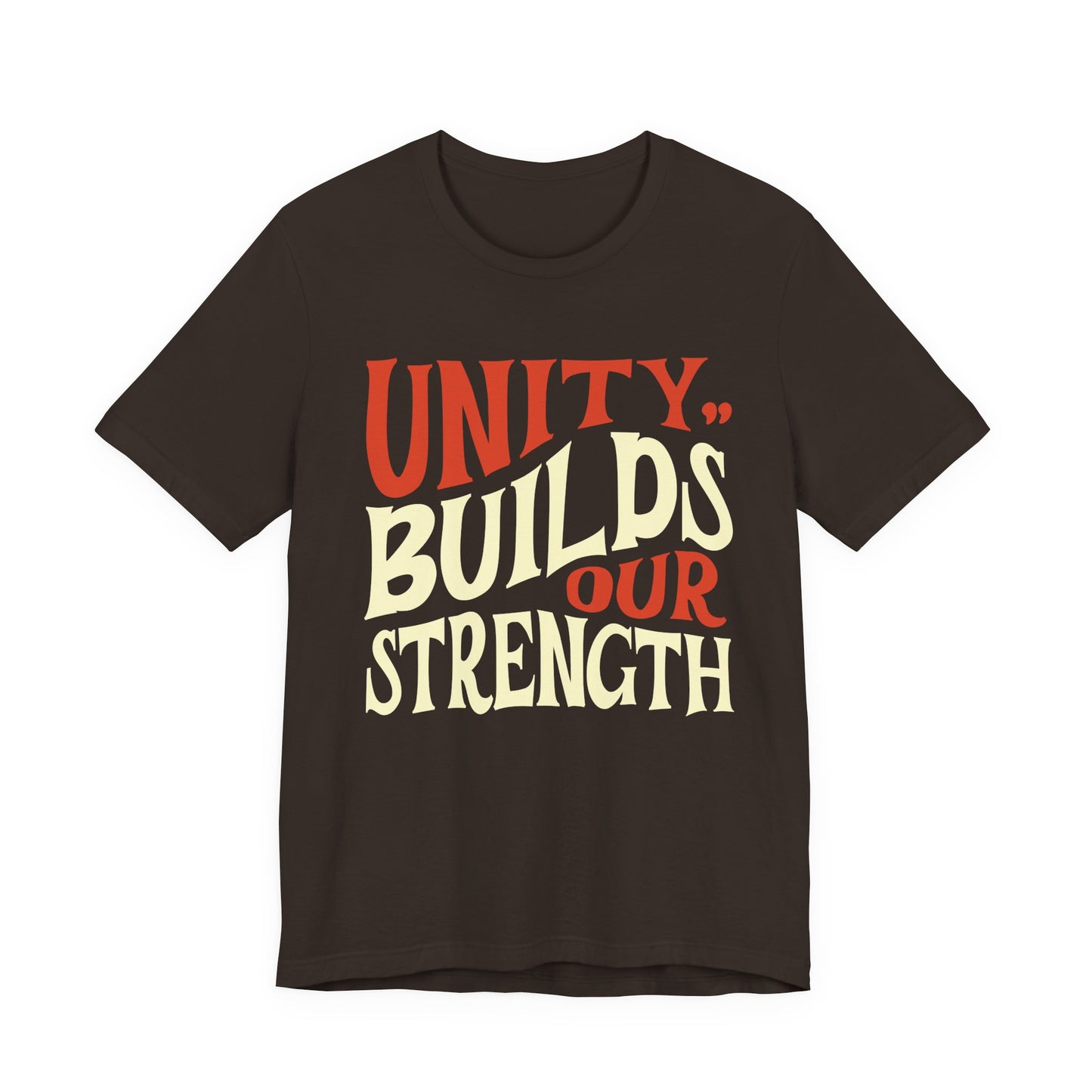 Unity Builds Our Strength T-Shirt