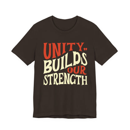 Unity Builds Our Strength T-Shirt