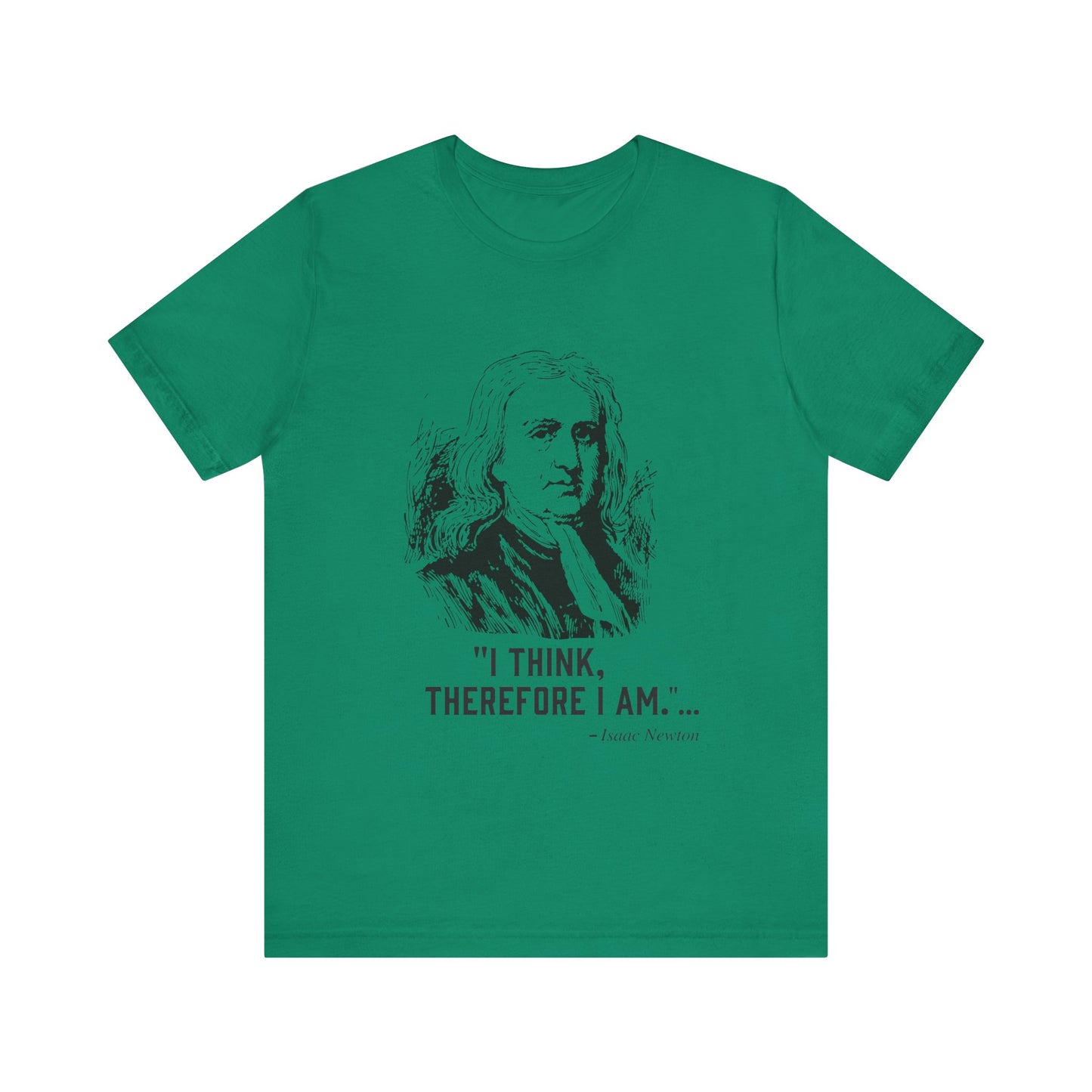 I think, therefore I am T-Shirt