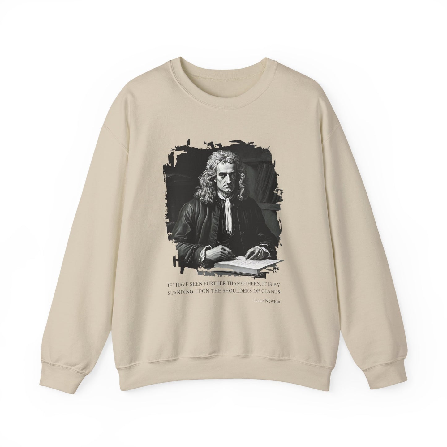 If I have seen further than others Isaac Newton Sweatshirts