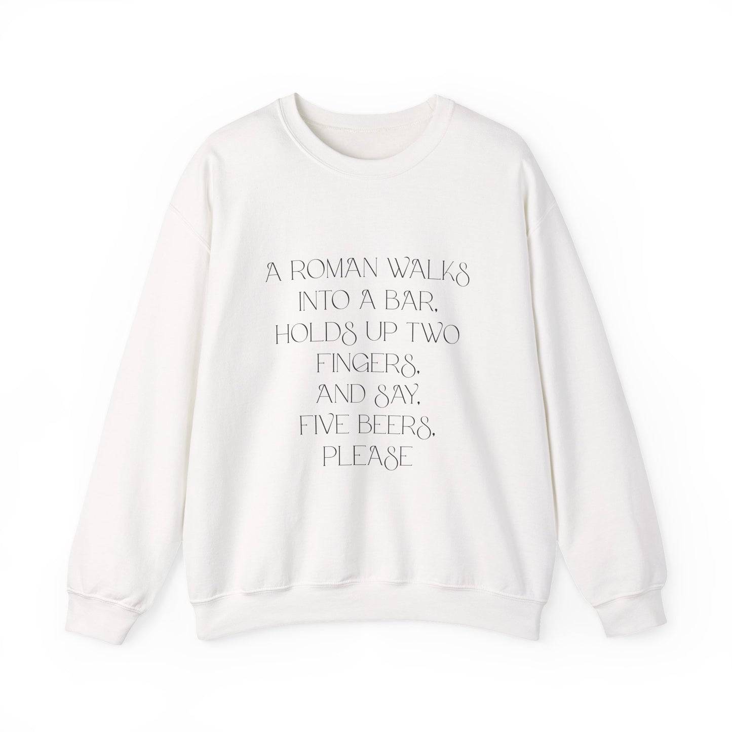 A Roman walks into a bar Sweatshirt