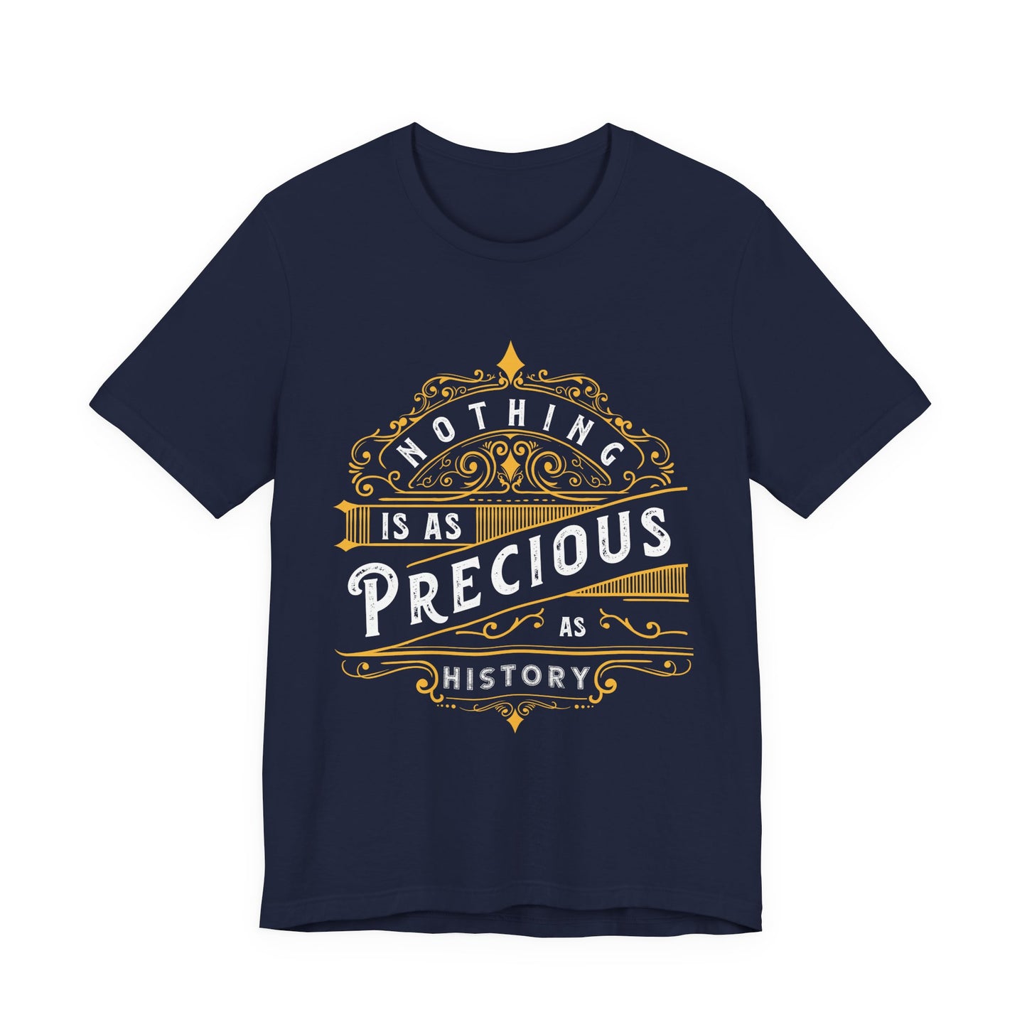Nothing is Precious as History T-Shirt