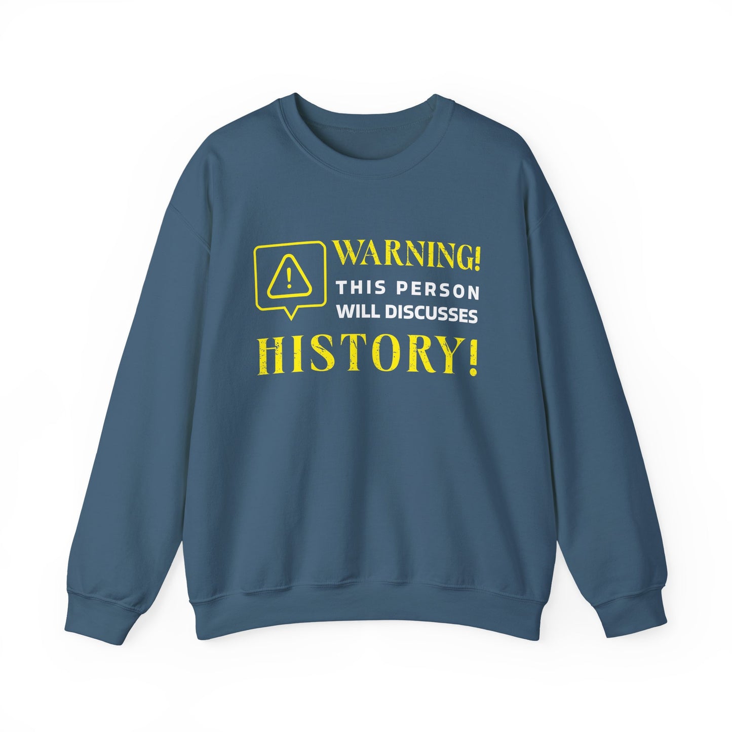 Warning Will Discusses History Sweatshirt