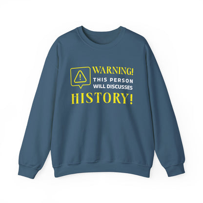 Warning Will Discusses History Sweatshirt