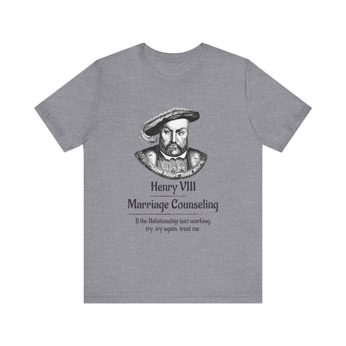 Henry VIII Try Again T-Shirt