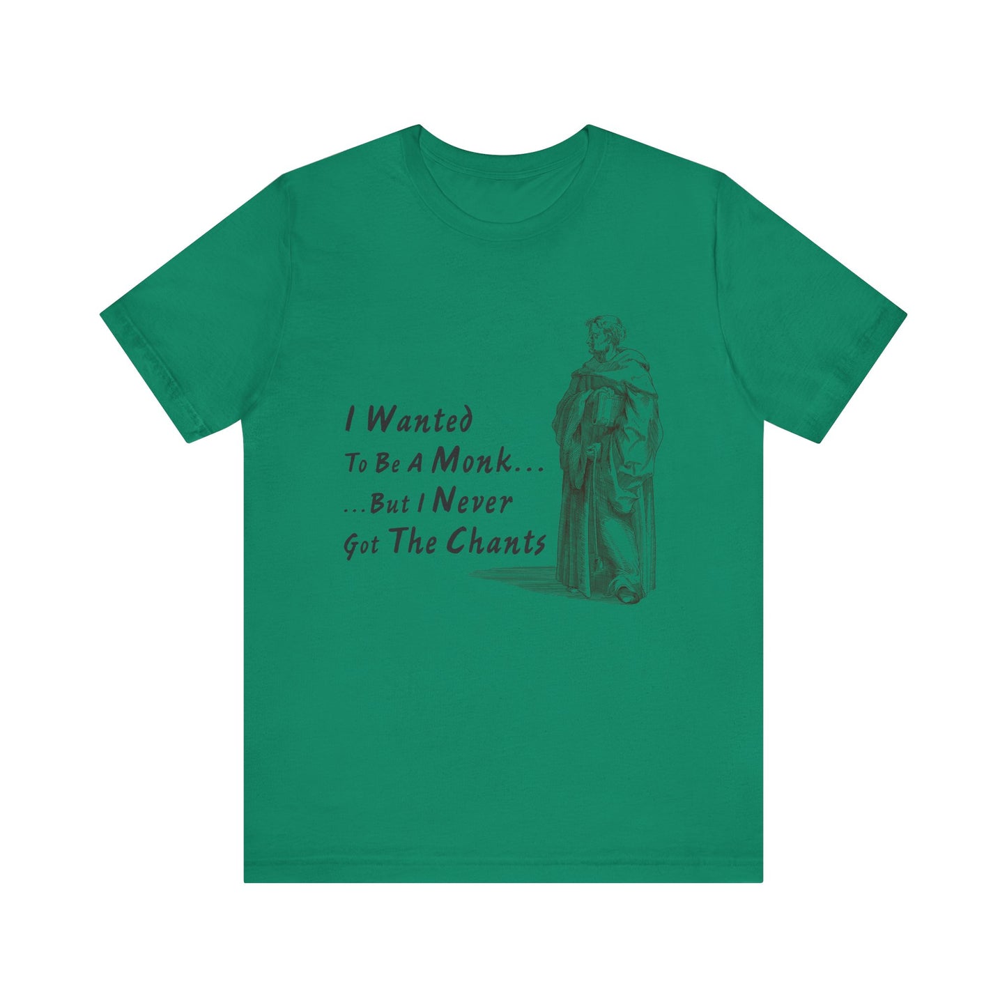I Wanted To Be A Monk T-Shirt
