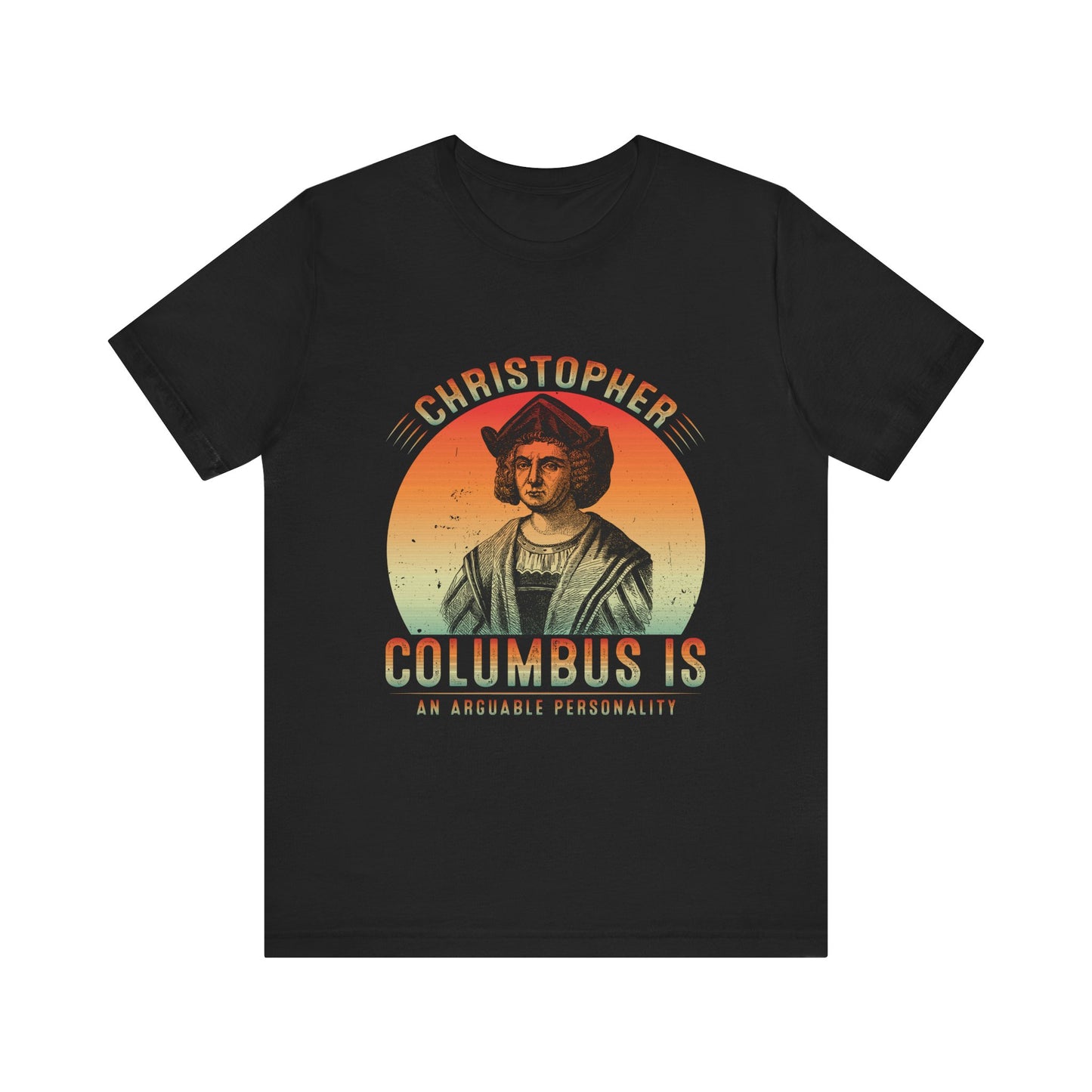 Christopher Columbus arguable personality T-Shirt
