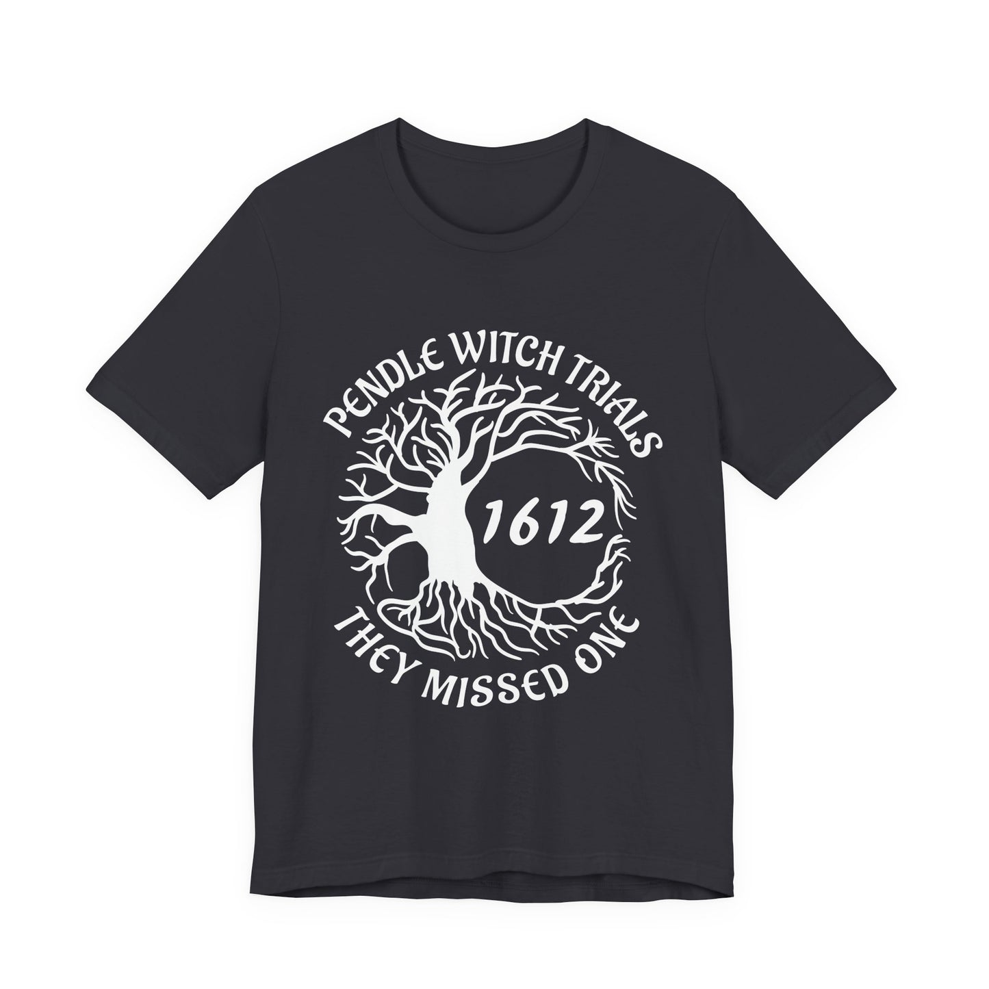 Pendle Witch Trials 1612 They Missed One T-Shirt