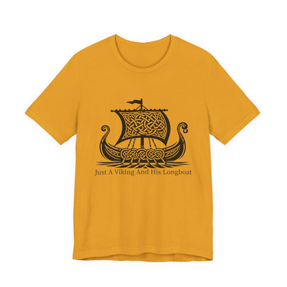 Just A Viking And His Longboat T-Shirt