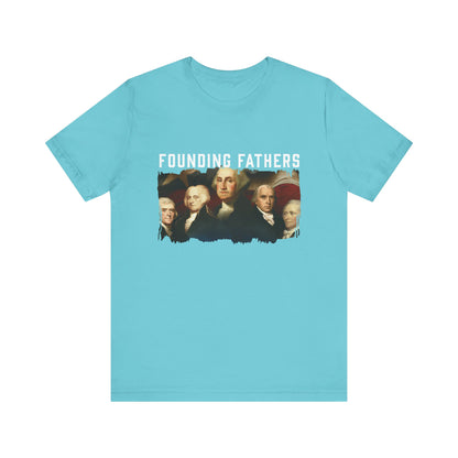 America We Are Your Founding Fathers T-Shirt