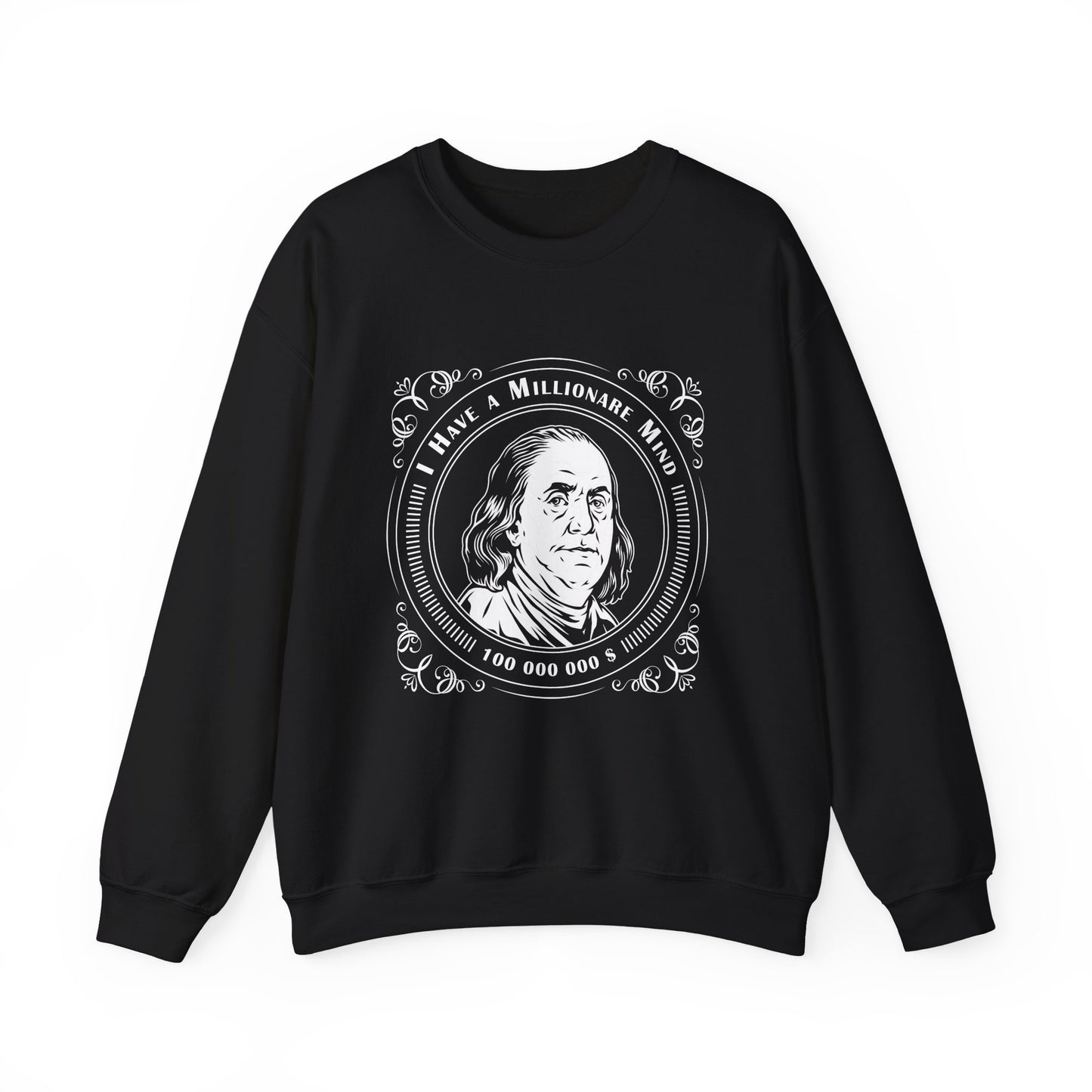 I have a millionaire mind Sweatshirt