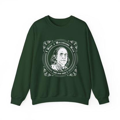 I have a millionaire mind Sweatshirt