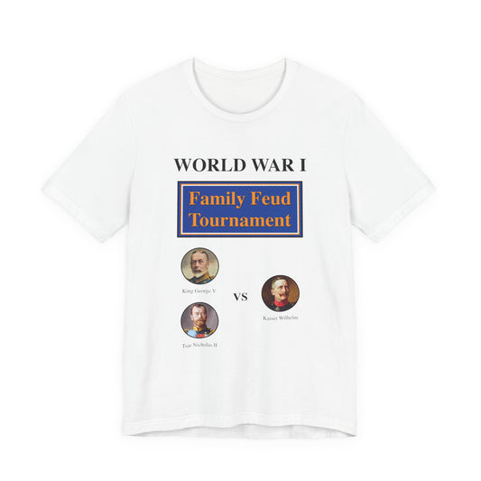 WW1 Family Feud Tournament T-Shirt
