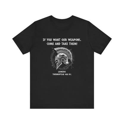 If You Want Our Weapons T-Shirt