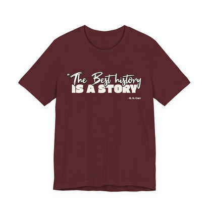 The best history is a story T-Shirt