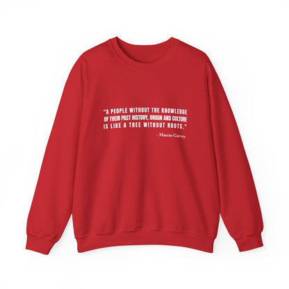 A people without the knowledge of their past his Sweatshirt