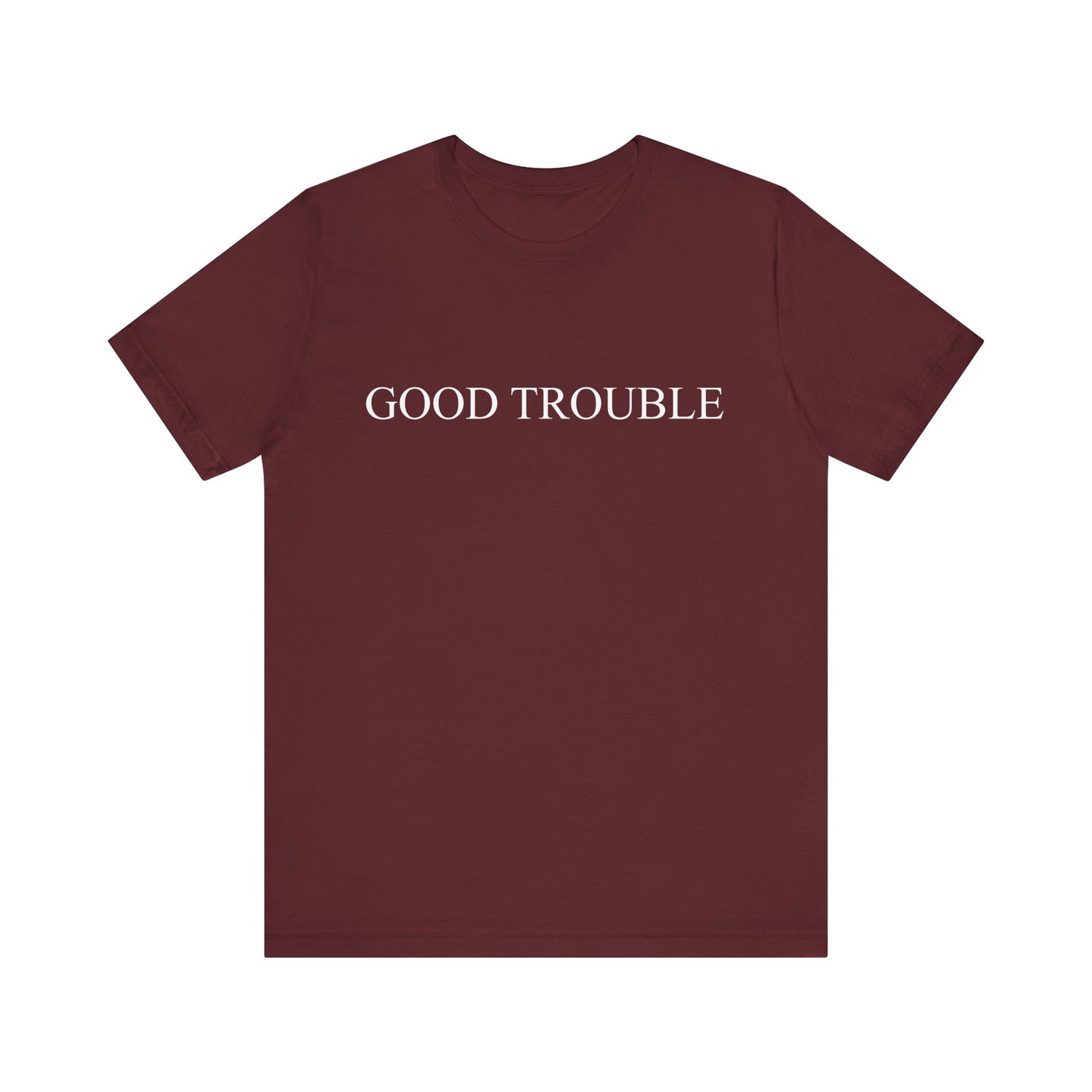 Good trouble T-Shirt